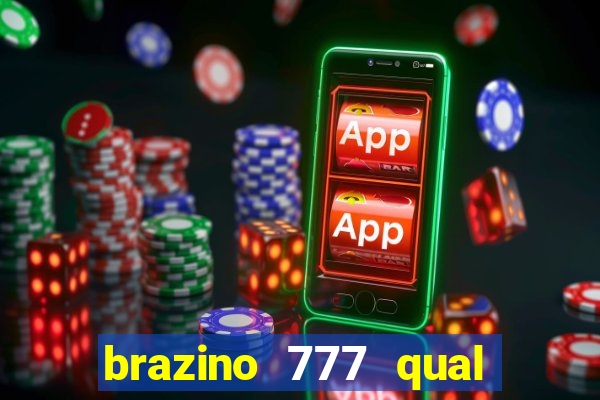 brazino 777 qual melhor jogo